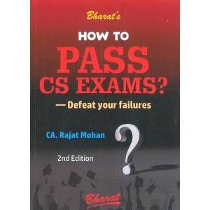 Bharat's How to Pass CS Exams? - Defeat Your Failures by CA. Rajat Mohan